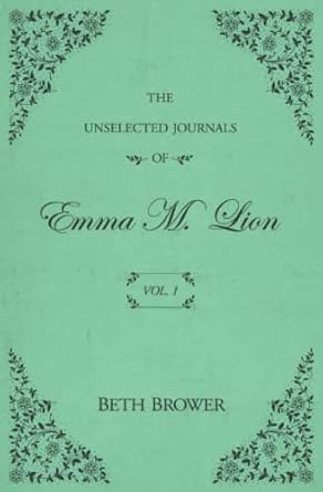 New Favorite Series–The Unselected Journals of Emma M. Lion